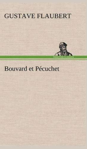 Bouvard Et P Cuchet: Dialogues de Gustave Flaubert