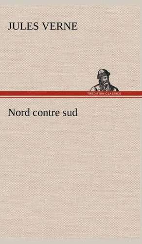 Nord Contre Sud: Dialogues de Jules Verne