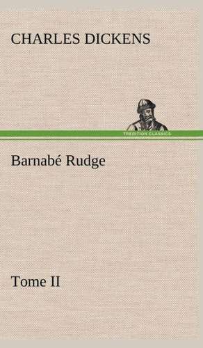 Barnab Rudge, Tome II: Moeurs Foraines de Charles Dickens