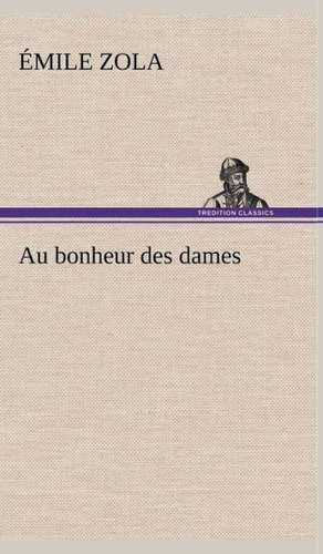 Au Bonheur Des Dames: Moeurs Foraines de Émile Zola