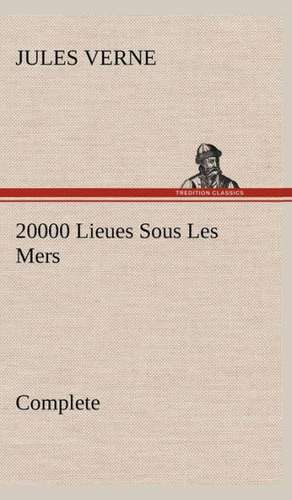 20000 Lieues Sous Les Mers - Complete de Jules Verne