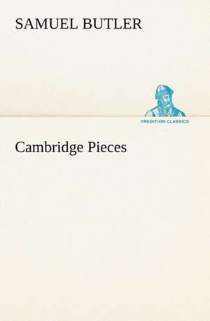 Cambridge Pieces de Samuel Butler