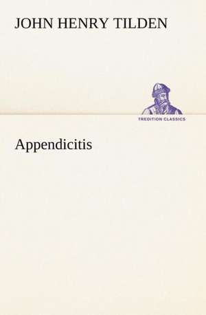 Appendicitis de John Henry Tilden