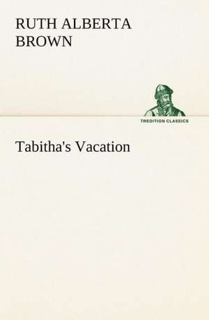 Tabitha's Vacation de Ruth Alberta Brown