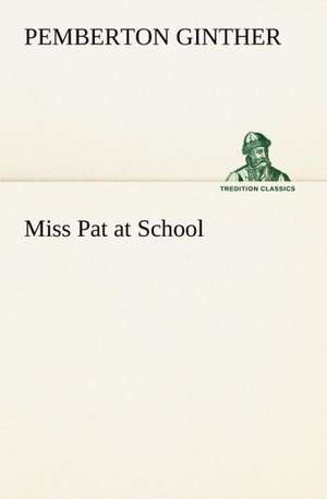 Miss Pat at School de Pemberton Ginther