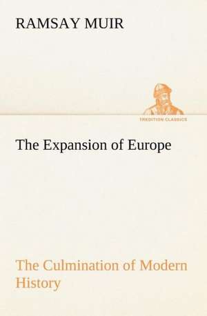 The Expansion of Europe the Culmination of Modern History: The Mysteries of the Caverns de Ramsay Muir