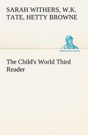 The Child's World Third Reader de W. K. Tate