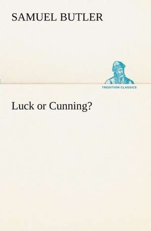 Luck or Cunning? de Samuel Butler