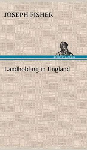 Landholding in England de Joseph Fisher