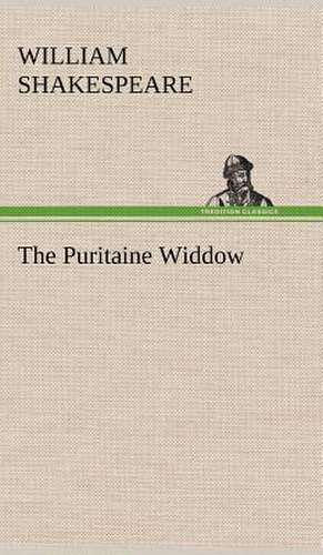 The Puritaine Widdow de Shakespeare (spurious and doubtful works)