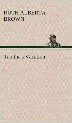 Tabitha's Vacation de Ruth Alberta Brown