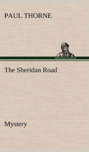 The Sheridan Road Mystery de Paul Thorne