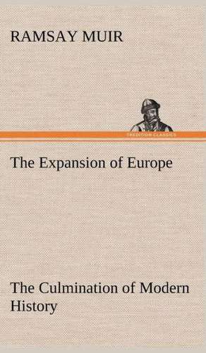 The Expansion of Europe the Culmination of Modern History: The Mysteries of the Caverns de Ramsay Muir