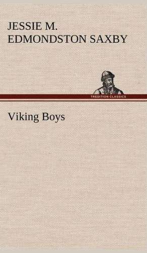 Viking Boys de Jessie Margaret Edmondston Saxby