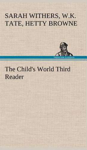 The Child's World Third Reader de W. K. Tate