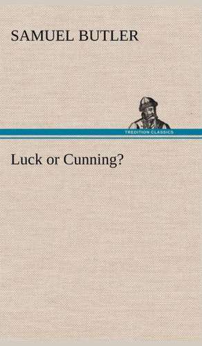 Luck or Cunning? de Samuel Butler