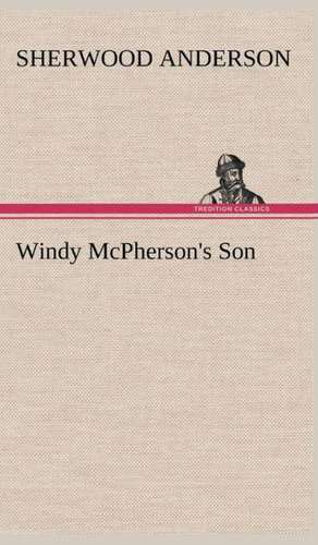 Windy McPherson's Son de Sherwood Anderson