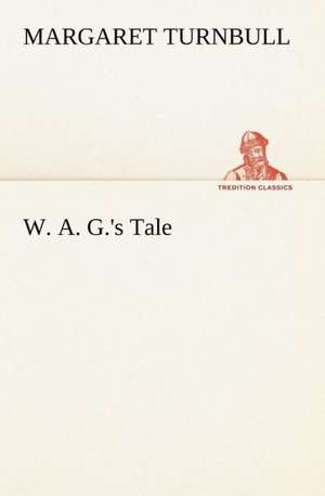 W. A. G.'s Tale de Margaret Turnbull