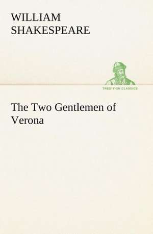 The Two Gentlemen of Verona de William Shakespeare