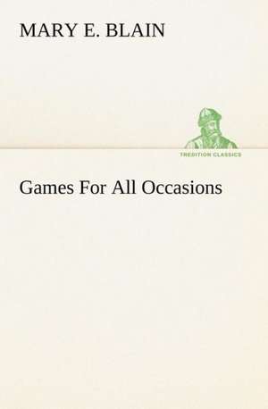 Games for All Occasions: Much Sound and Little Sense de Mary E. Blain