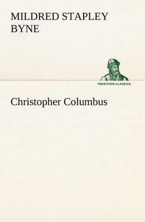 Christopher Columbus de Mildred Stapley Byne