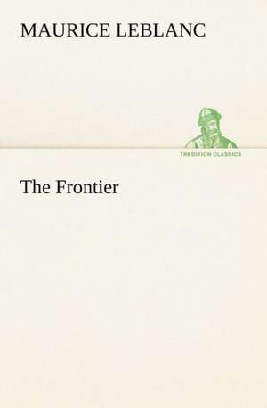 The Frontier de Maurice Leblanc