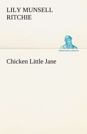 Chicken Little Jane de Lily Munsell Ritchie