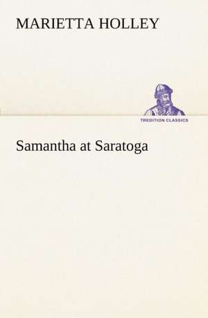 Samantha at Saratoga de Marietta Holley