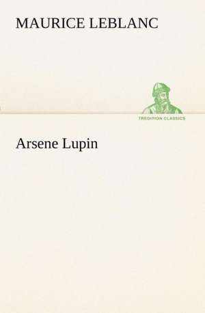 Arsene Lupin de Maurice Leblanc