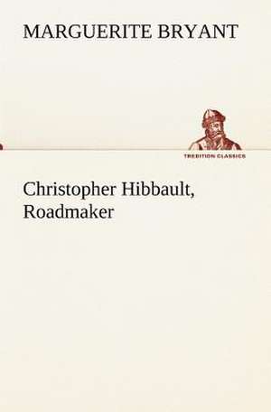 Christopher Hibbault, Roadmaker de Marguerite Bryant