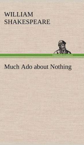 Much Ado about Nothing de William Shakespeare