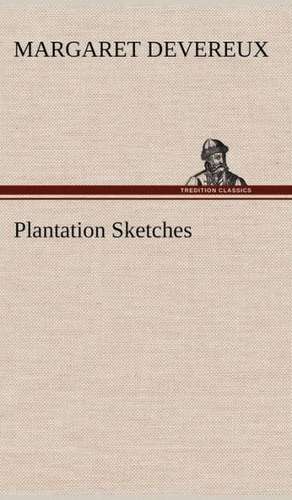 Plantation Sketches de Margaret Devereux