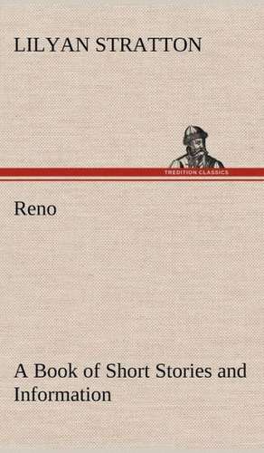 Reno - A Book of Short Stories and Information: Man's Equal de Lilyan Stratton