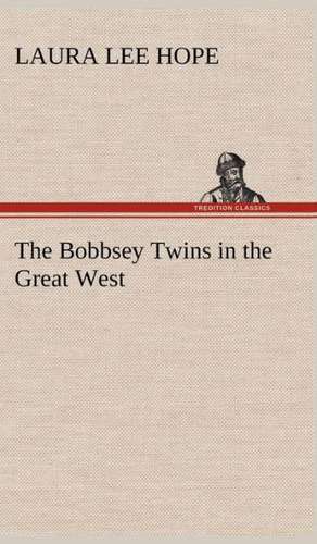 The Bobbsey Twins in the Great West de Laura Lee Hope