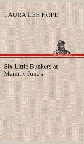 Six Little Bunkers at Mammy June's de Laura Lee Hope