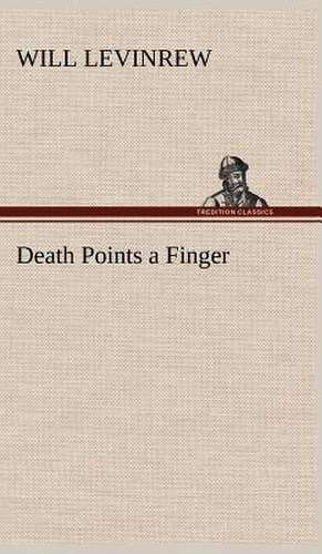 Death Points a Finger de Will Levinrew