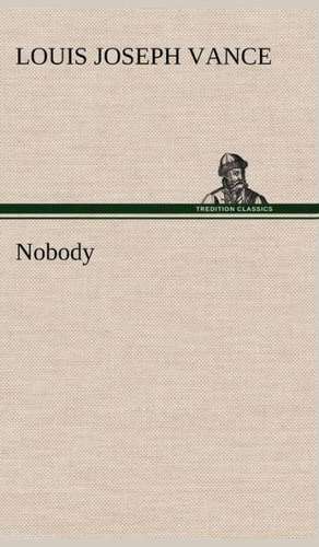 Nobody de Louis Joseph Vance