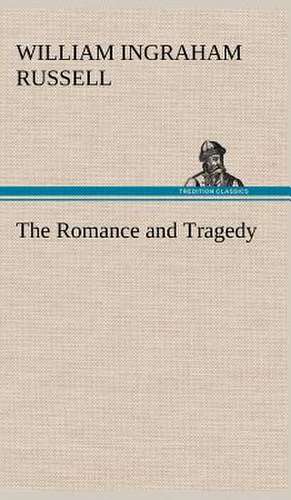 The Romance and Tragedy de William Ingraham Russell