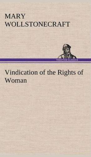 Vindication of the Rights of Woman de Mary Wollstonecraft