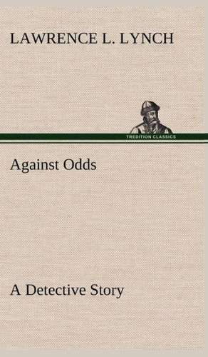 Against Odds a Detective Story: The Rights of Man de Lawrence L. Lynch