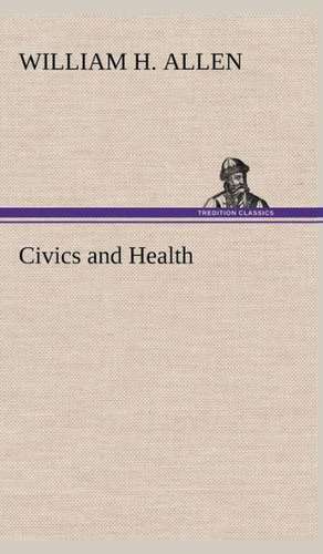 Civics and Health de William H. Allen