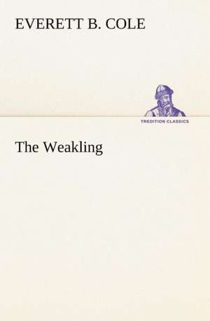 The Weakling de Everett B. Cole