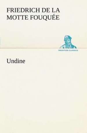 Undine de Friedrich de la Motte Fouquée
