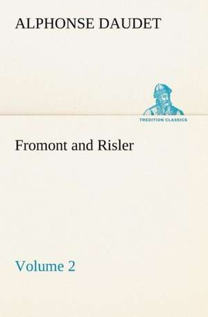 Fromont and Risler - Volume 2 de Alphonse Daudet