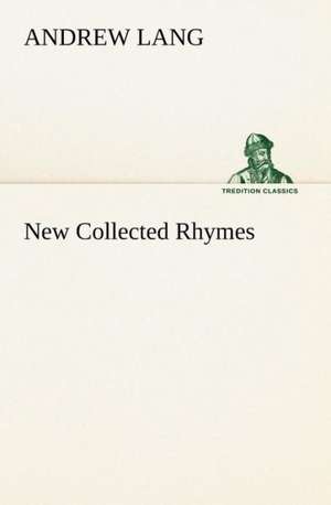 New Collected Rhymes de Andrew Lang