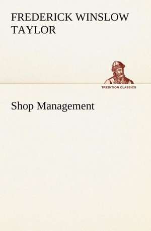 Shop Management de Frederick Winslow Taylor