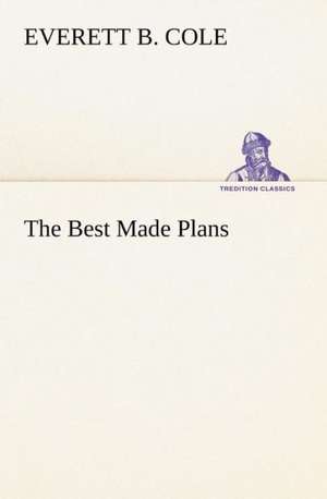 The Best Made Plans de Everett B. Cole