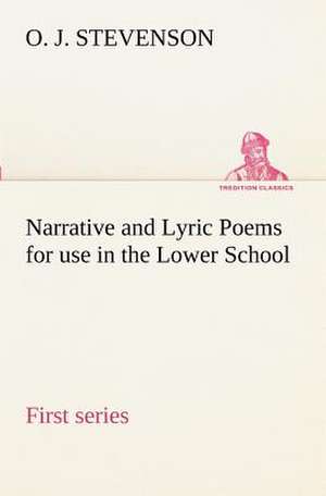 Narrative and Lyric Poems (First Series) for Use in the Lower School: A Columbian Autograph Souvenir Cookery Book de O. J. Stevenson