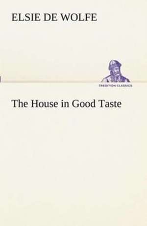 The House in Good Taste de Elsie de Wolfe