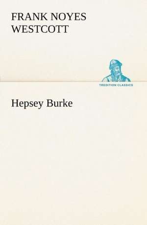 Hepsey Burke de Frank N. (Frank Noyes) Westcott